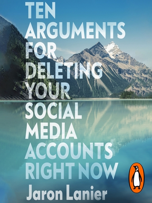 Title details for Ten Arguments For Deleting Your Social Media Accounts Right Now by Jaron Lanier - Available